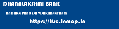DHANALAKSHMI BANK  ANDHRA PRADESH VISAKHAPATNAM    ifsc code